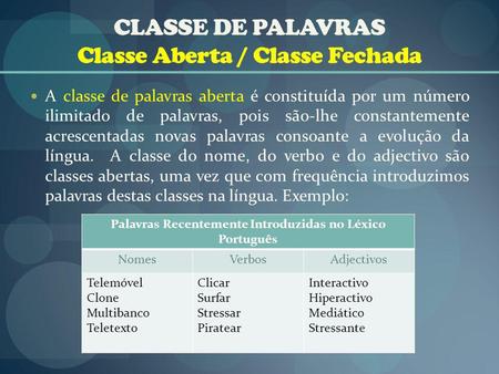 CLASSE DE PALAVRAS Classe Aberta / Classe Fechada
