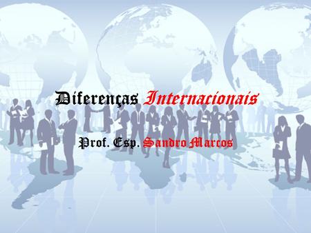 Diferenças Internacionais