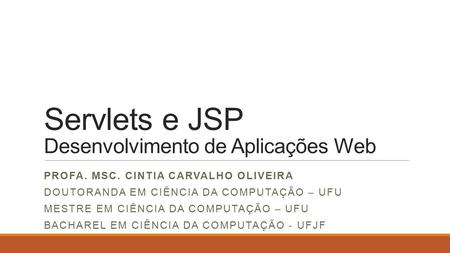 Servlets e JSP Desenvolvimento de Aplicações Web
