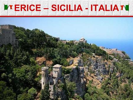 ERICE – SICILIA - ITALIA Tema musical: El Padrino Instrumento: Mandolina siciliana.