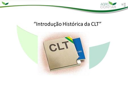 “Introdução Histórica da CLT”