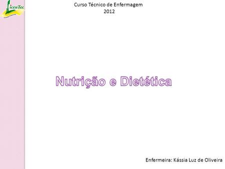 Nutrição e Dietética Curso Técnico de Enfermagem 2012