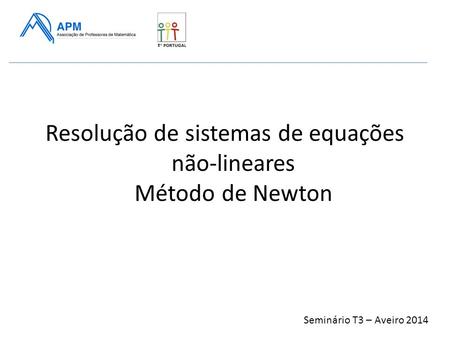 Resolução de sistemas de equações não-lineares Método de Newton