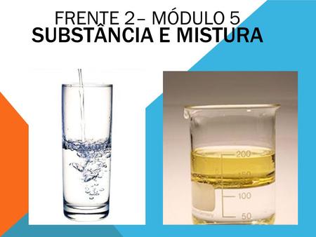 SUBSTÂNCIA E MISTURA FRENTE 2– MÓDULO 5.