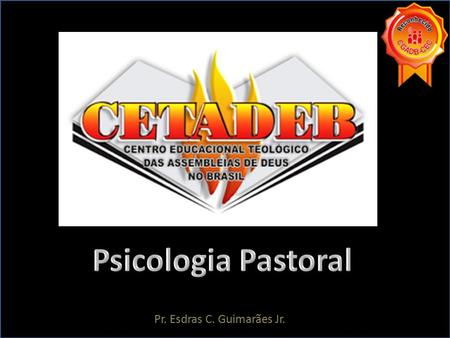Psicologia Pastoral Pr. Esdras C. Guimarães Jr..