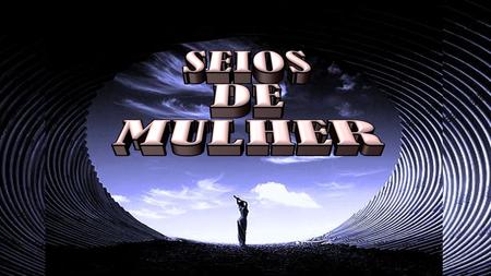 SEIOS DE MULHER.