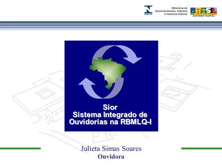 Marca do evento Julieta Simas Soares Ouvidora Sior Sistema Integrado de Ouvidorias na RBMLQ-I.