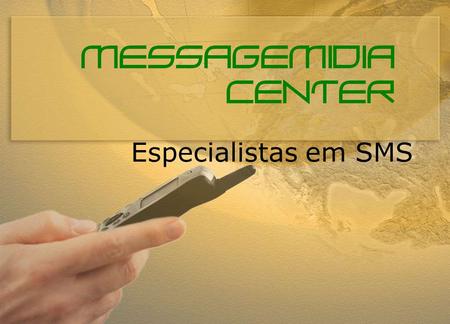 Especialistas em SMS. Ser a melhor empresa para as necessidades de nossos clientes com comunicação instantânea via SMS e MMS. A melhor em garantia de.