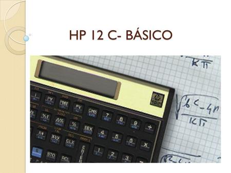 HP 12 C- BÁSICO.