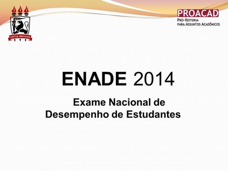 ENADE 2014 Exame Nacional de Desempenho de Estudantes.