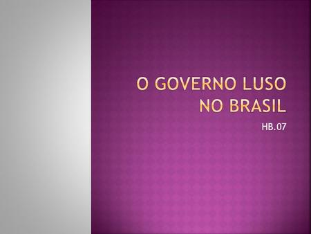 O governo Luso no Brasil