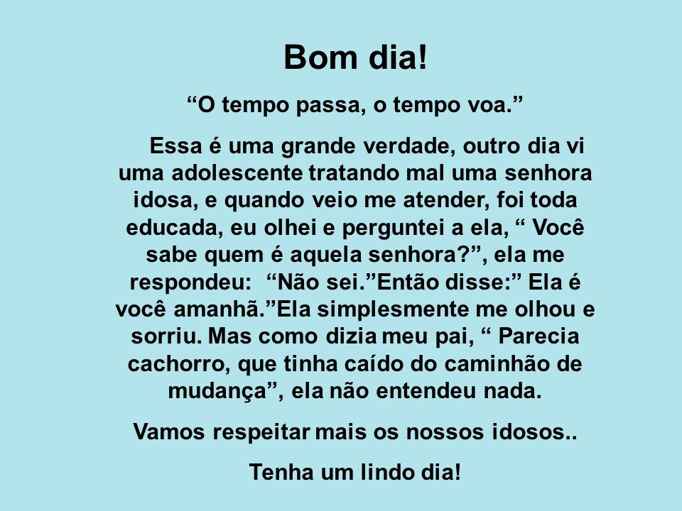 O tempo passa, o tempo voa.” Vamos respeitar mais os nossos idosos.. - ppt carregar O tempo passa, o tempo voa.” Vamos respeitar mais os nossos idosos.. - ppt carregar