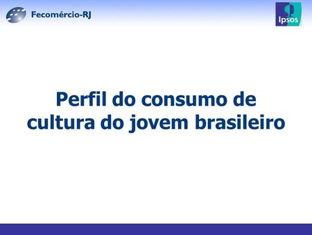 Perfil do consumo de cultura do jovem brasileiro