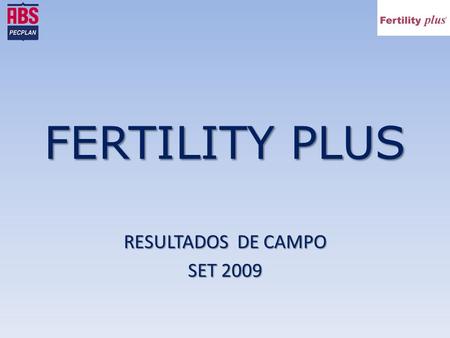 FERTILITY PLUS RESULTADOS DE CAMPO SET 2009. Comparativo de prenhez realizado entre o Fertility Plus e os 3 touros do grupo isoladamente. No gráfico da.