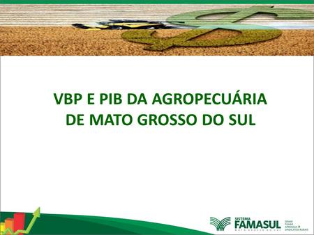 VBP e PIB da Agropecuária de Mato Grosso do Sul