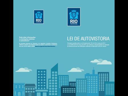 Edificações no Rio de Janeiro Total de edificações na cidade 875 mil Edificações sujeitas à autovistoria: 270 mil * Fonte: IBGE ** ** Estimativa com base.