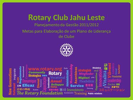 Rotary Club Jahu Leste Planejamento da Gestão 2011/2012
