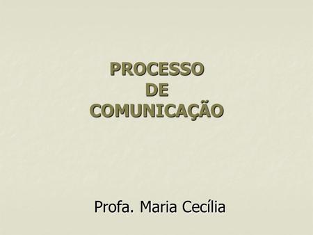 PROCESSO DE COMUNICAÇÃO