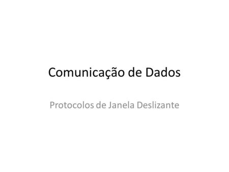 Protocolos de Janela Deslizante