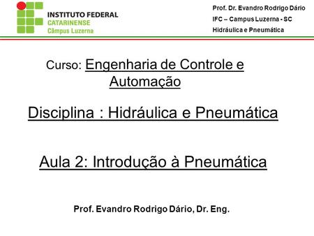 Prof. Evandro Rodrigo Dário, Dr. Eng.