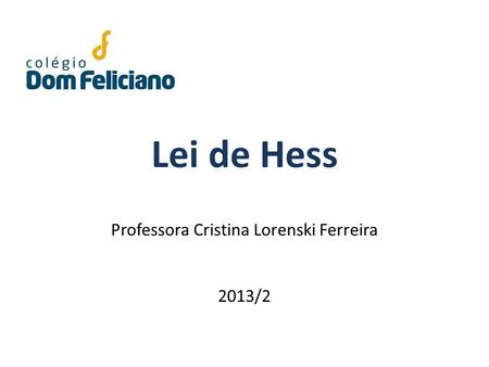 Professora Cristina Lorenski Ferreira 2013/2