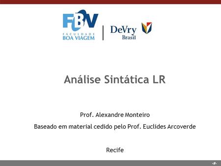 Análise Sintática LR Prof. Alexandre Monteiro