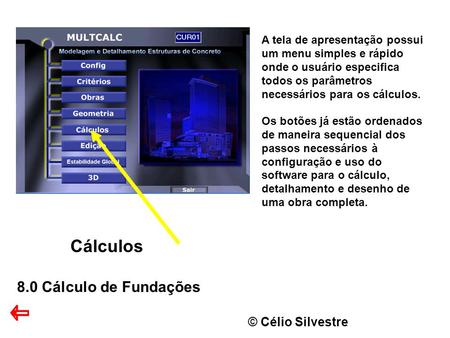 Cálculos 8.0 Cálculo de Fundações © Célio Silvestre
