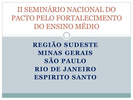 II SEMINÁRIO NACIONAL DO PACTO PELO FORTALECIMENTO DO ENSINO MÉDIO