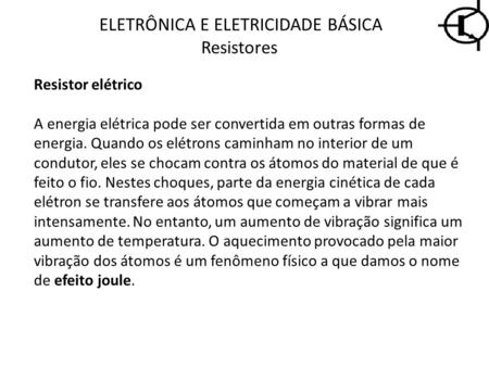 ELETRÔNICA E ELETRICIDADE BÁSICA Resistores