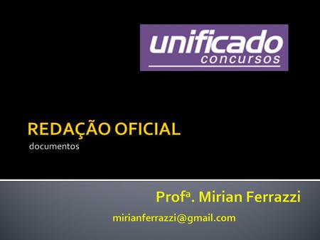 REDAÇÃO OFICIAL documentos Profa. Mirian Ferrazzi