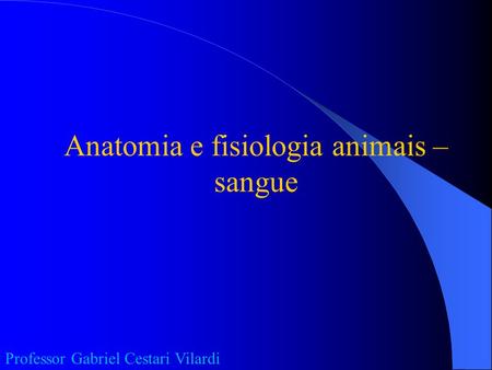 Anatomia e fisiologia animais – sangue