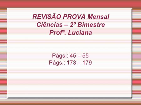 REVISÃO PROVA Mensal Ciências – 2º Bimestre Profª. Luciana