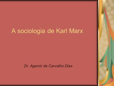 A sociologia de Karl Marx