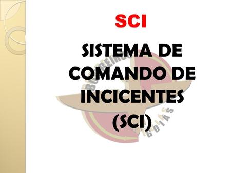 SISTEMA DE COMANDO DE INCICENTES (SCI)