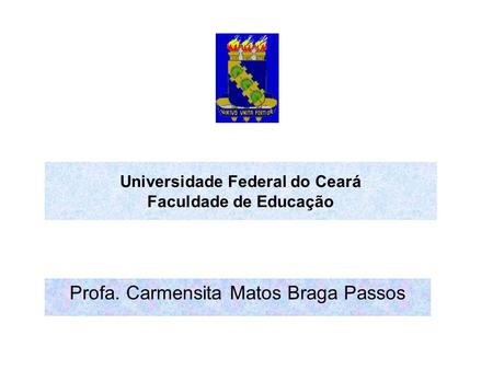 Universidade Federal do Ceará Faculdade de Educação