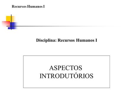 Disciplina: Recursos Humanos I