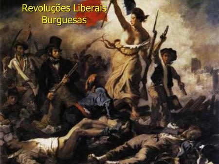 Revoluções Liberais Burguesas