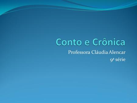 Professora Cláudia Alencar 9ª série