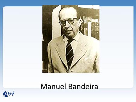 Manuel Bandeira.