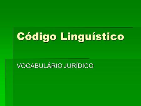 Código Linguístico VOCABULÁRIO JURÍDICO.
