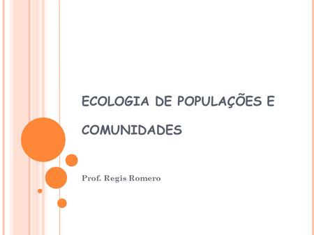 ECOLOGIA DE POPULAÇÕES E COMUNIDADES