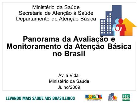 Panorama da Avaliação e Monitoramento da Atenção Básica no Brasil