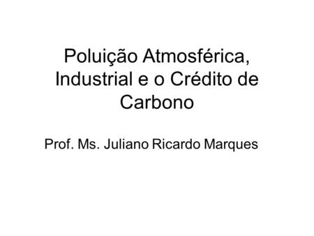 Poluição Atmosférica, Industrial e o Crédito de Carbono