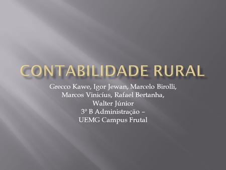 Contabilidade Rural Grecco Kawe, Igor Jewan, Marcelo Birolli,