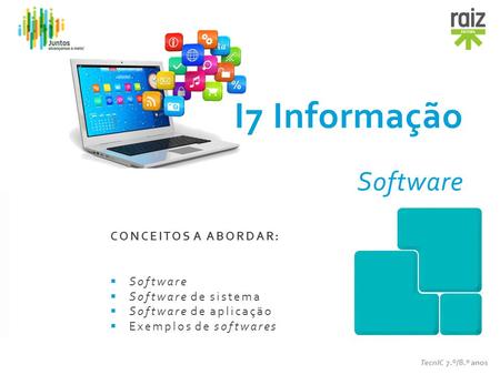 I7 Informação Software CONCEITOS A ABORDAR: Software