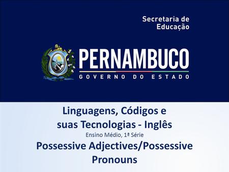 suas Tecnologias - Inglês Possessive Adjectives/Possessive Pronouns
