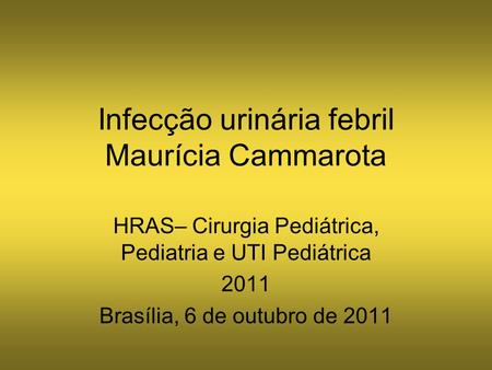 Infecção urinária febril Maurícia Cammarota