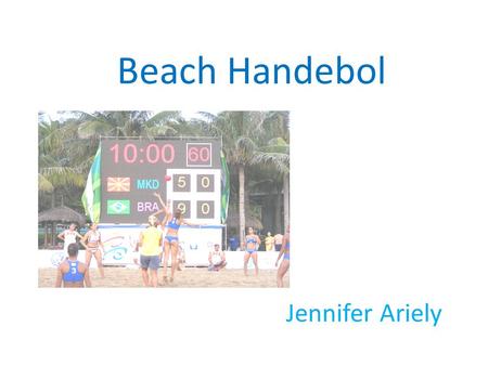 Beach Handebol Jennifer Ariely.