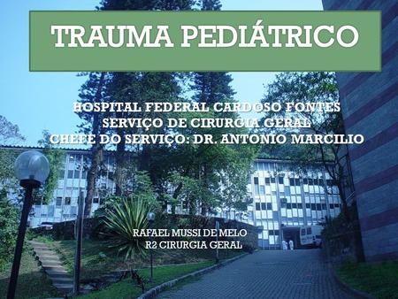 TRAUMA PEDIÁTRICO HOSPITAL FEDERAL CARDOSO FONTES