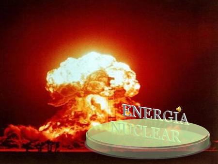 ENERGIA NUCLEAR.
